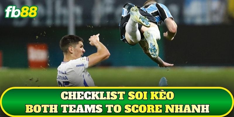 Checklist soi kèo Both Teams To Score nhanh