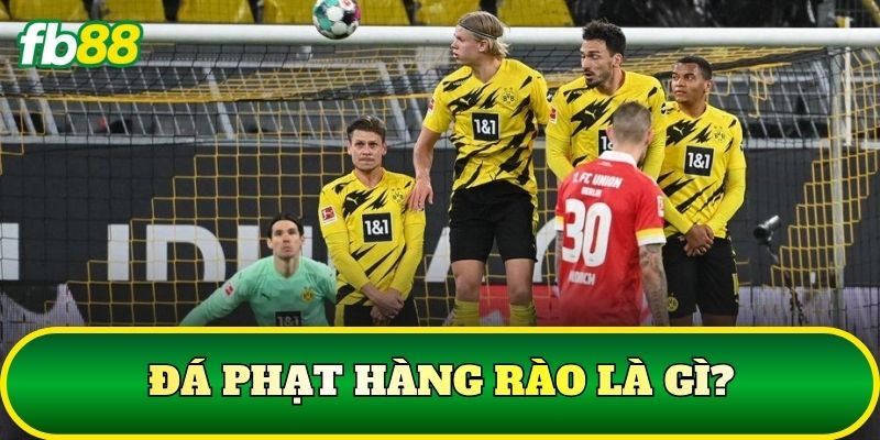 Đá phạt hàng rào là gì?