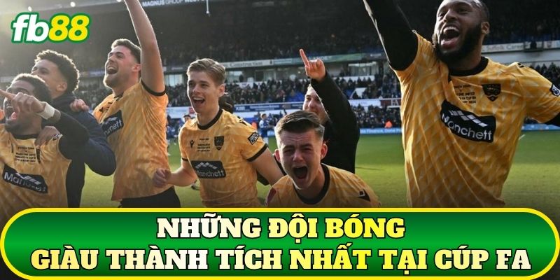 Cúp FA Là Gì? Lịch Sử, Lịch Thi Đấu, Phân Tích Tỷ Lệ Trận 3 Những đội bóng giàu thành tích nhất tại cúp FA
